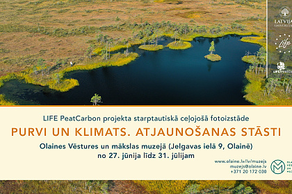 Latvijas Universitātes LIFE PeatCarbon projekta starptautiskā ceļojošā fotoizstāde "Purvi un klimats. Atjaunošanas stāsti"