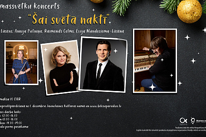 Ziemassvētku koncerts "Šai svētā naktī " Jānis Lūsēns. Annija Putniņa, Raimonds Celms, Evija Mundeciema-Lūsēna.