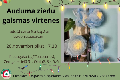 Aicinām uz radošo darbnīcu “Auduma ziedu gaismas virtenes”