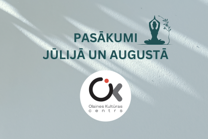 Pasākumi jūlijā un augustā!