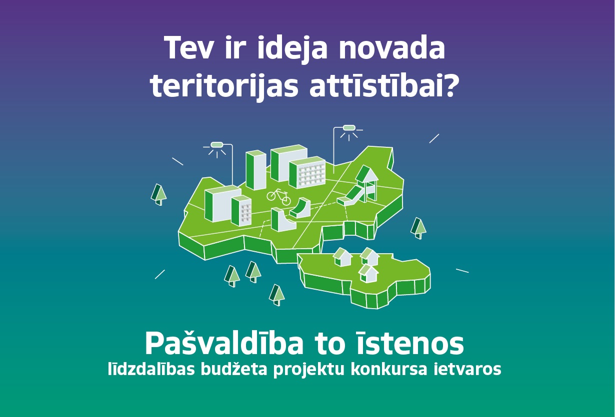 Tev ir ideja? Pašvaldība to īstenos!