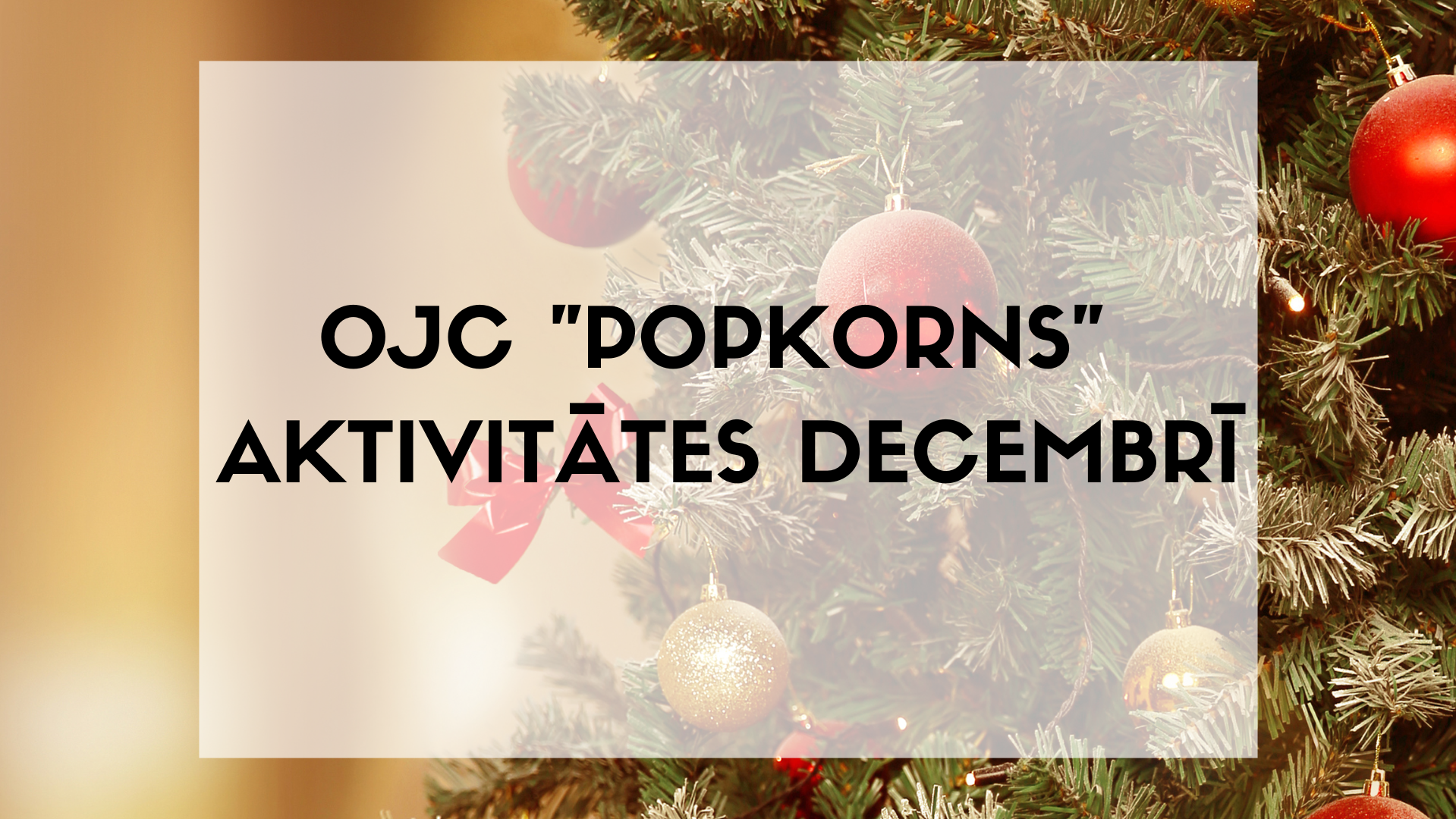Olaines Jauniešu centra "Popkorns" 2025. gada decembra pasākumi