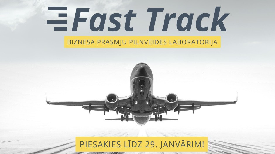 Piesakies bezmaksas apmācību ciklam "Biznesa prasmju pilnveides laboratorija "FAST TRACK"