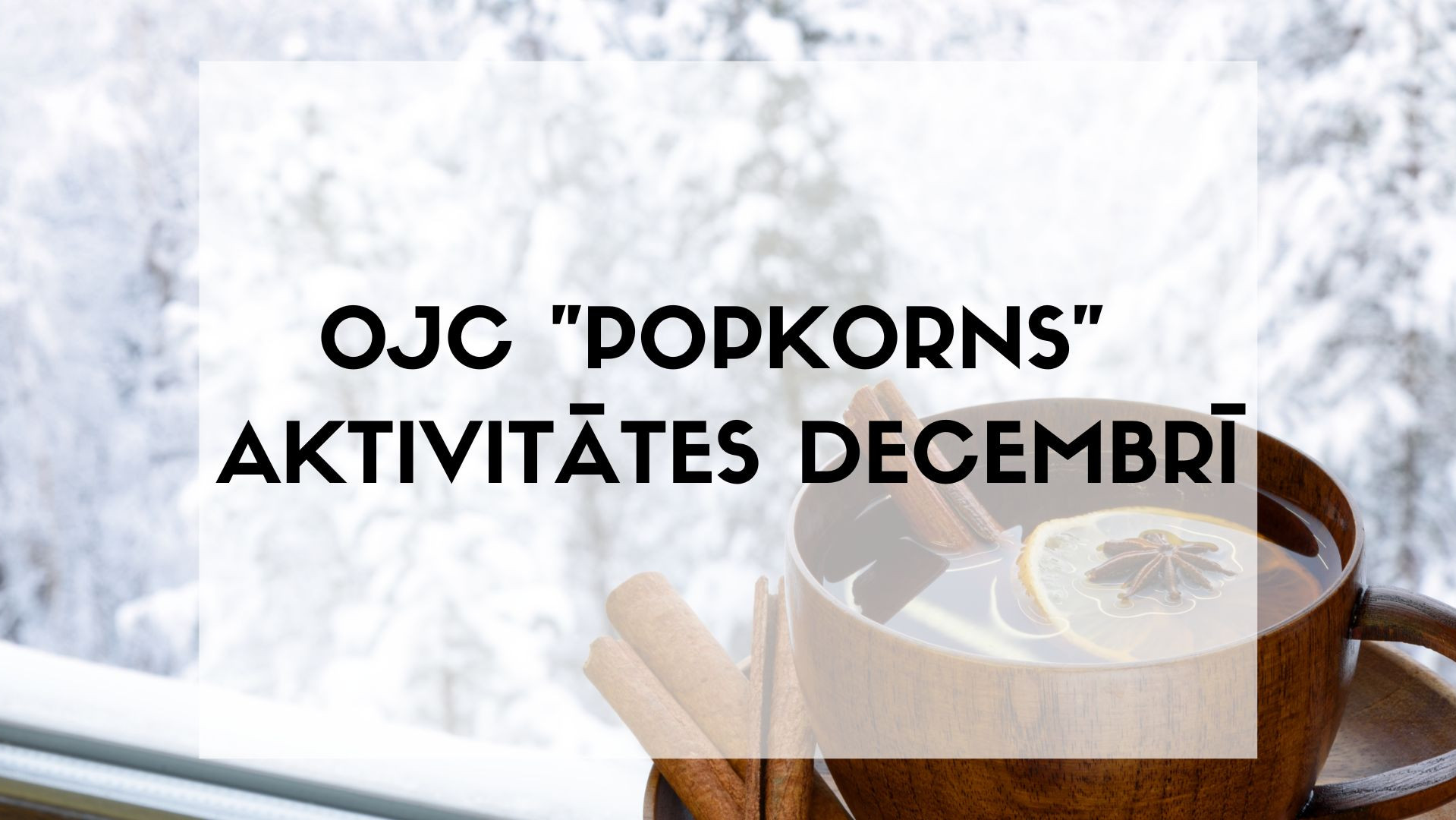 OJC "Popkorns" pasākumi decembrī