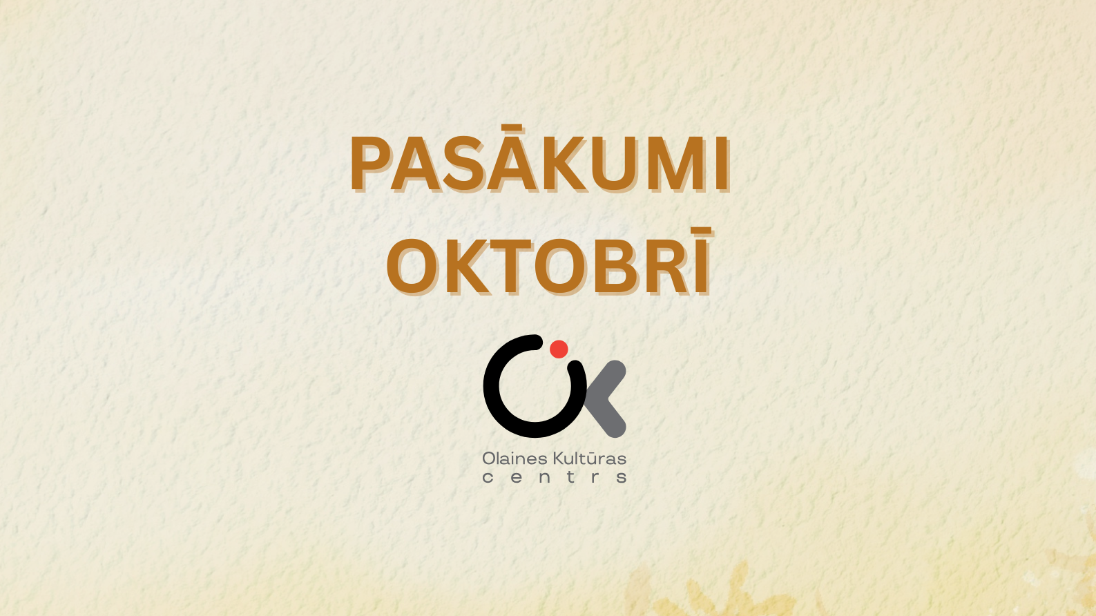 Olaines Kultūras centra pasākumi 2025. gada oktobrī!