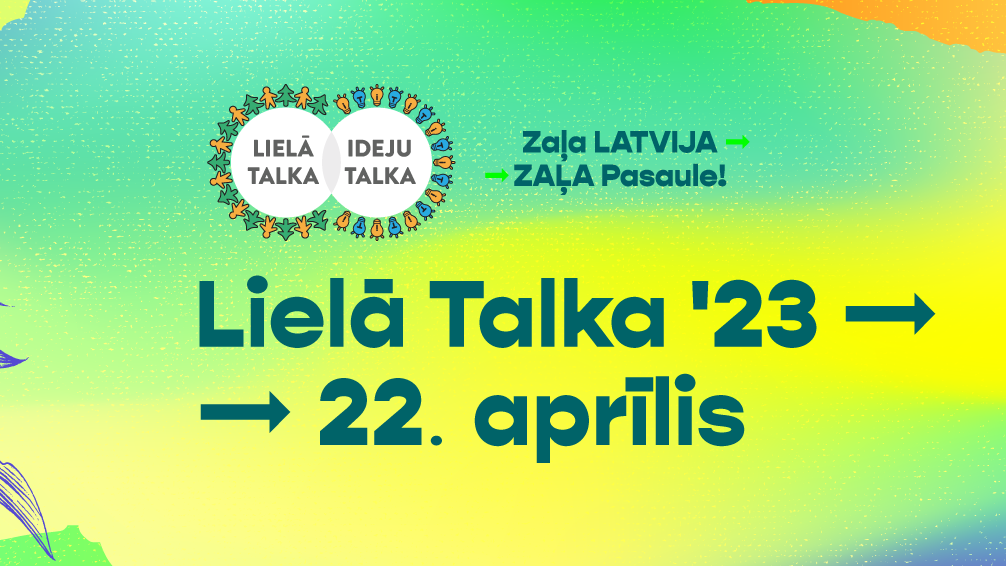 Lielā Talka 22. aprīlī, Starptautiskajā Zemes dienā!