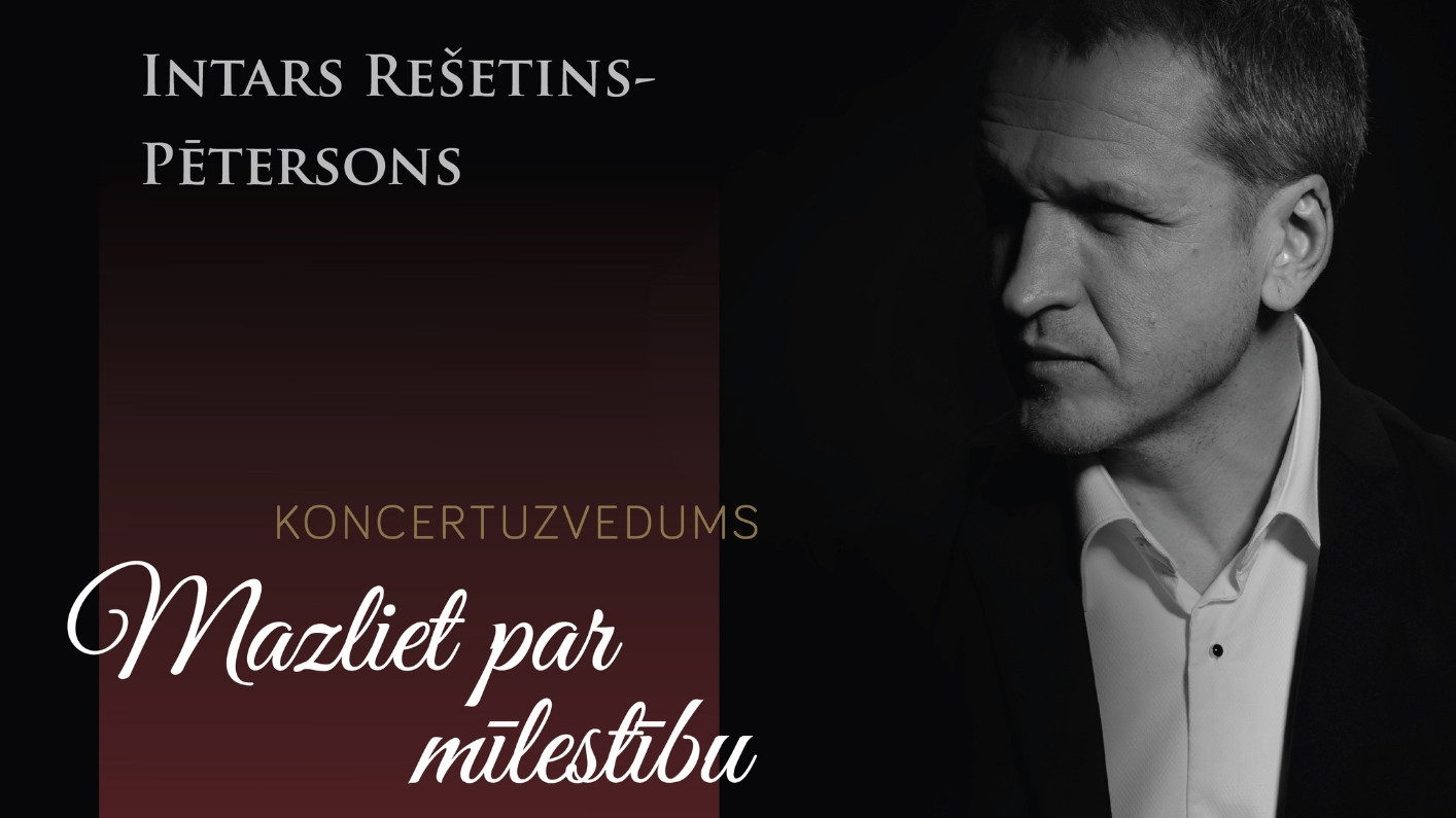 No 21. oktobra iegādājies biļetes uz  koncertuzvedumu “Mazliet par mīlestību”. Intars Rešetins-Pētersons
