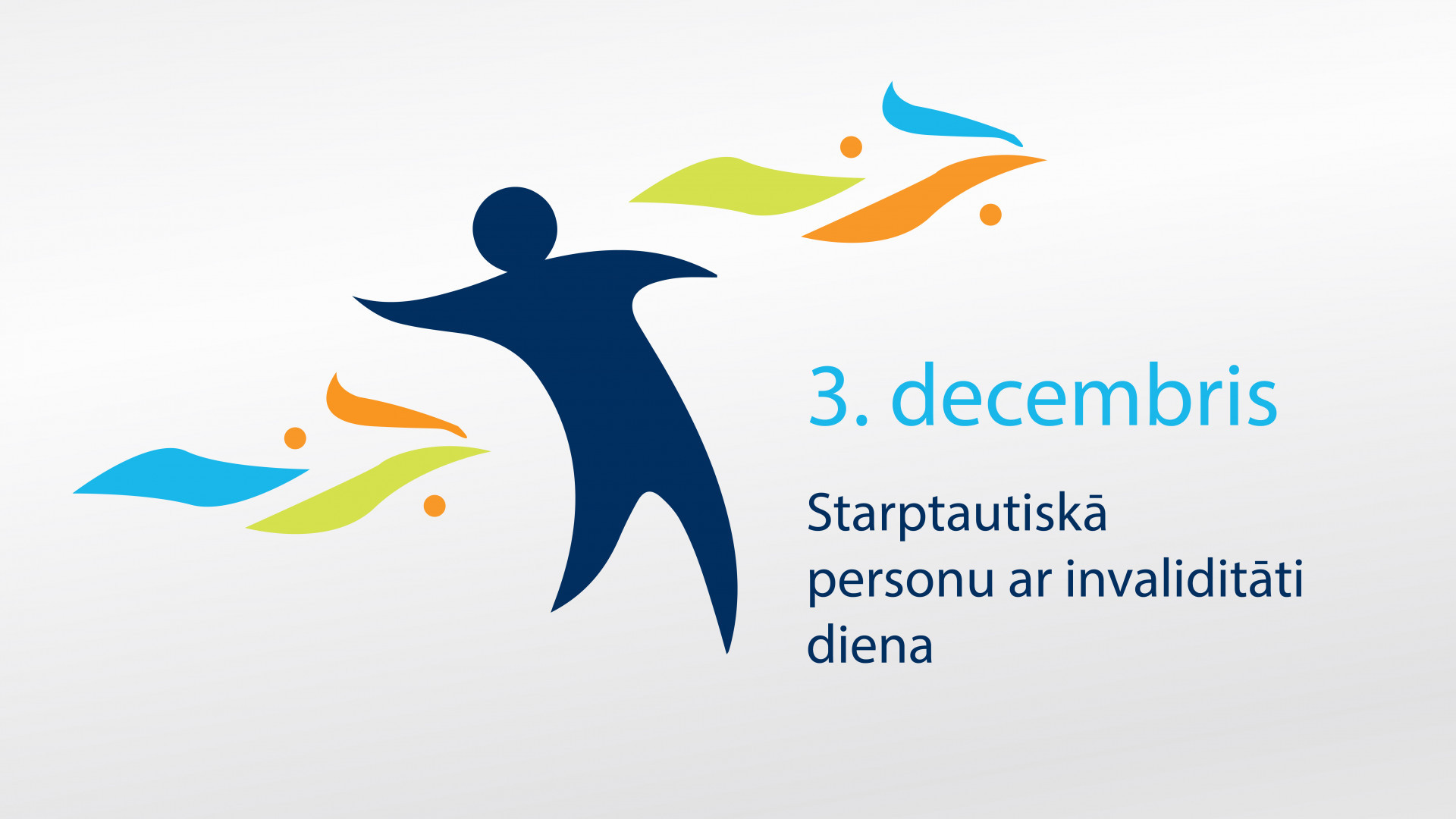 3. decembris - Starptautiskā personu ar invaliditāti diena