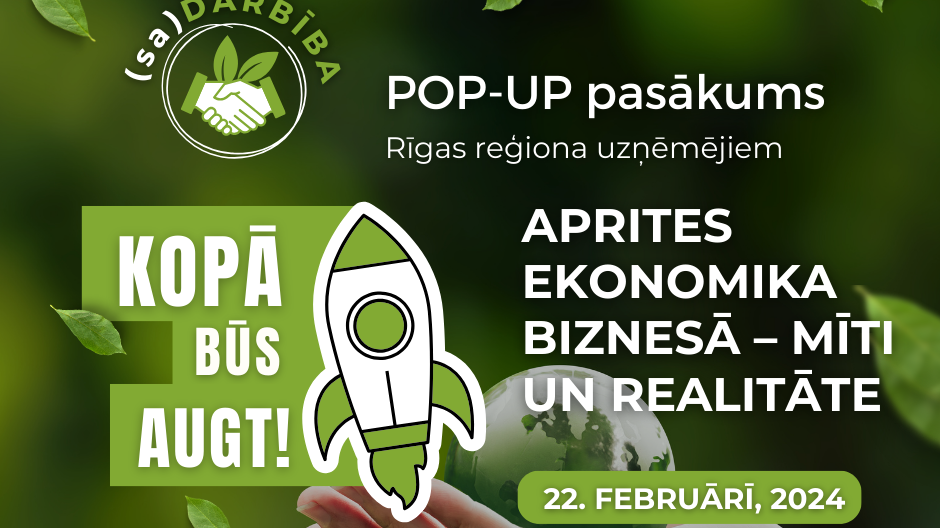 Notiks Rīgas reģiona uzņēmēju POP-UP pasākums "Aprites ekonomika biznesā - mīti un realitāte"