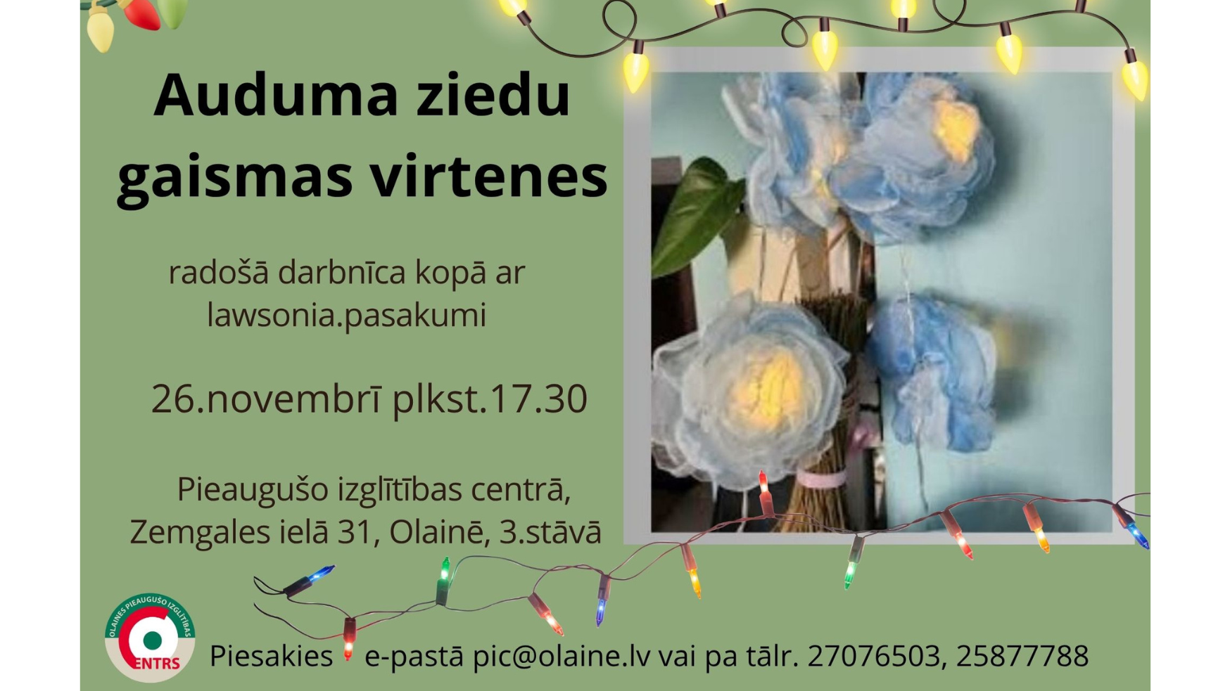 Aicinām uz radošo darbnīcu “Auduma ziedu gaismas virtenes”