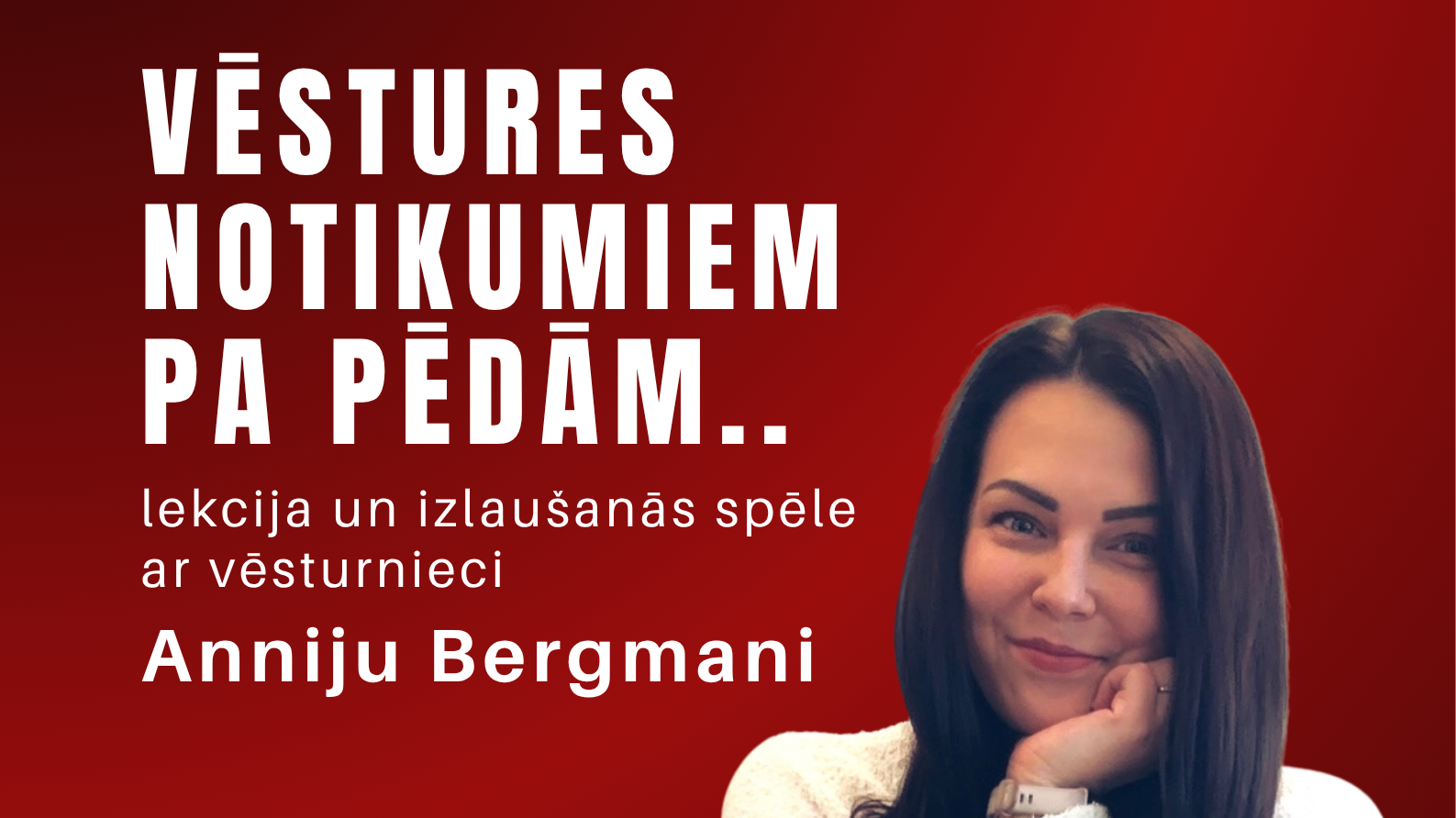 "Vēstures notikumiem pa pēdām" lekcija un izlaušanās spēle 