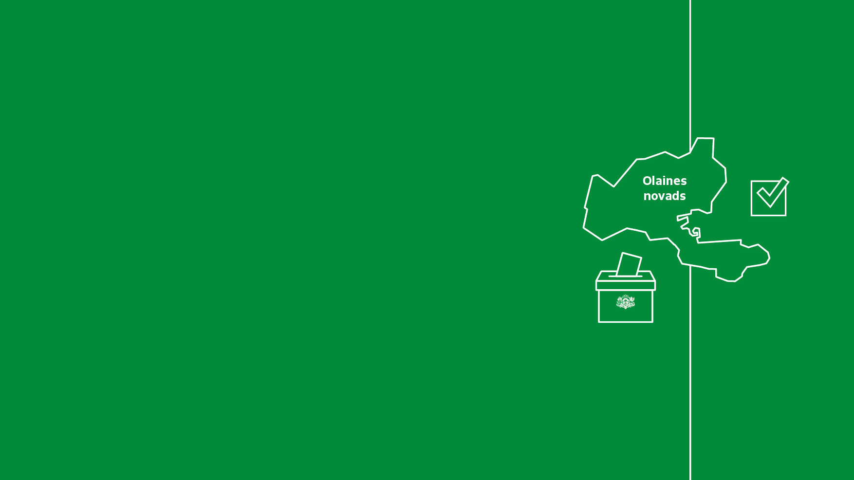 Piedalies 2025. gada pašvaldību vēlēšanās Olaines novadā!